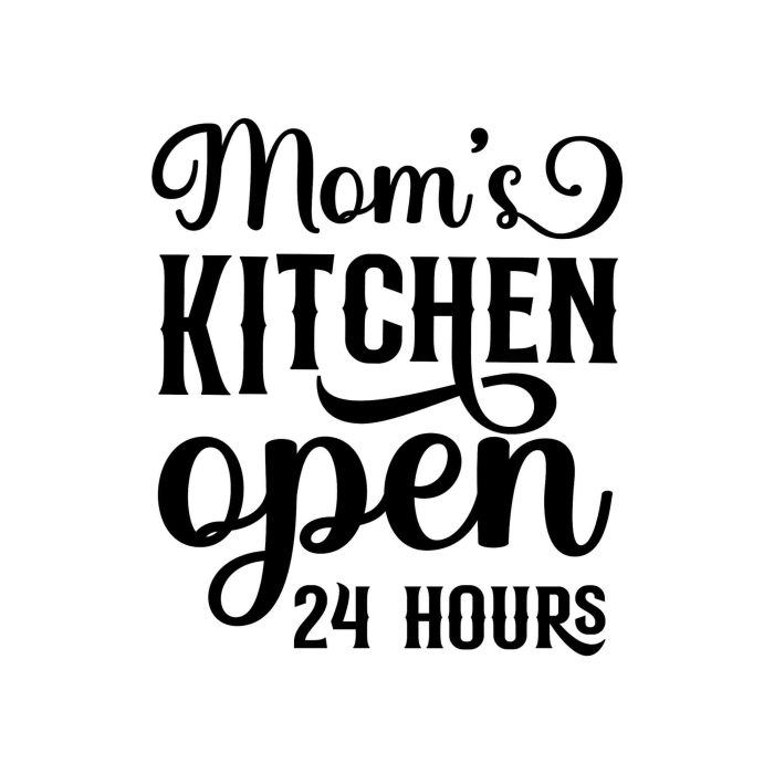 Moms Kitchen Open 24 Hours - Vinyl Decal - Custom Size