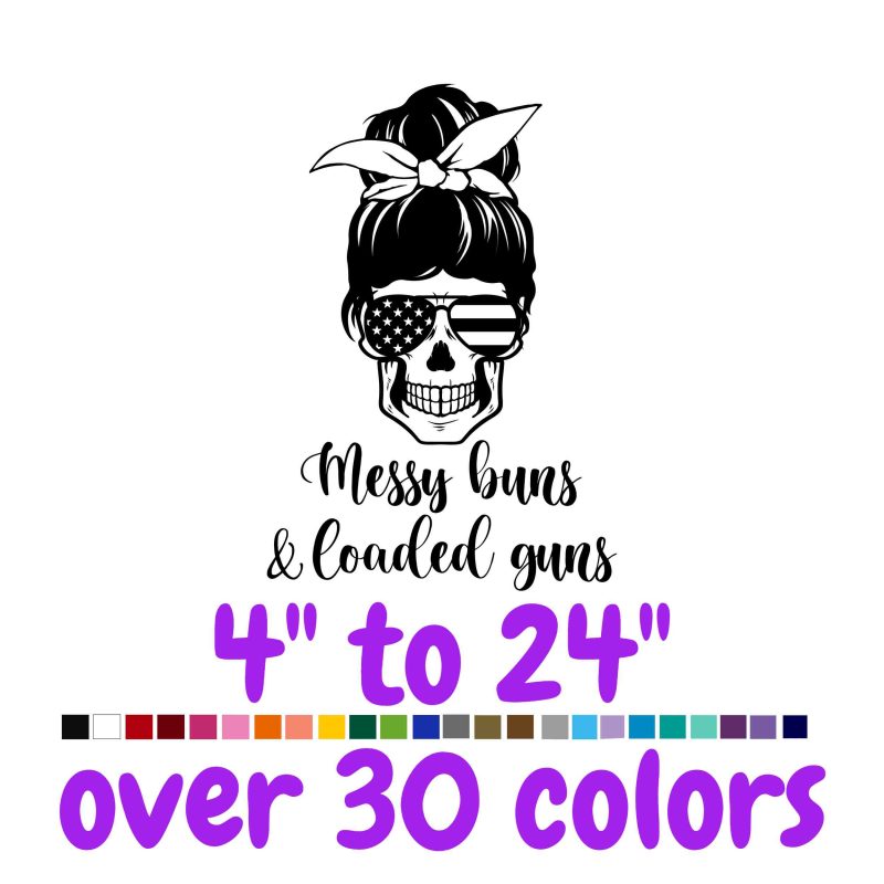 Messy Buns & Loaded Guns Vinyl Decal