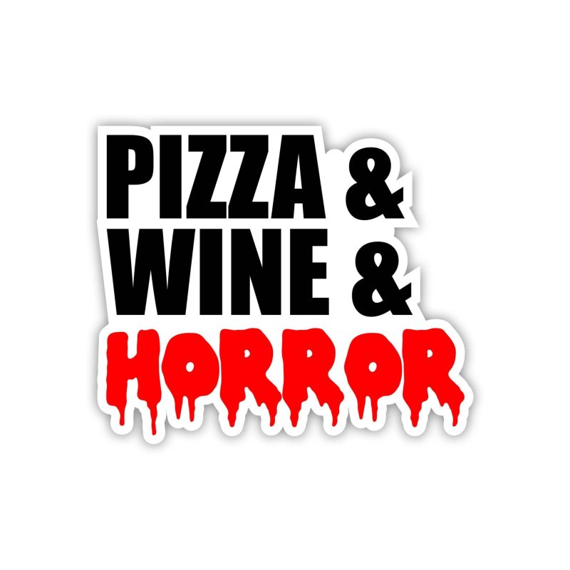 Pizza And Wine And Horror Full Color Vinyl Decal