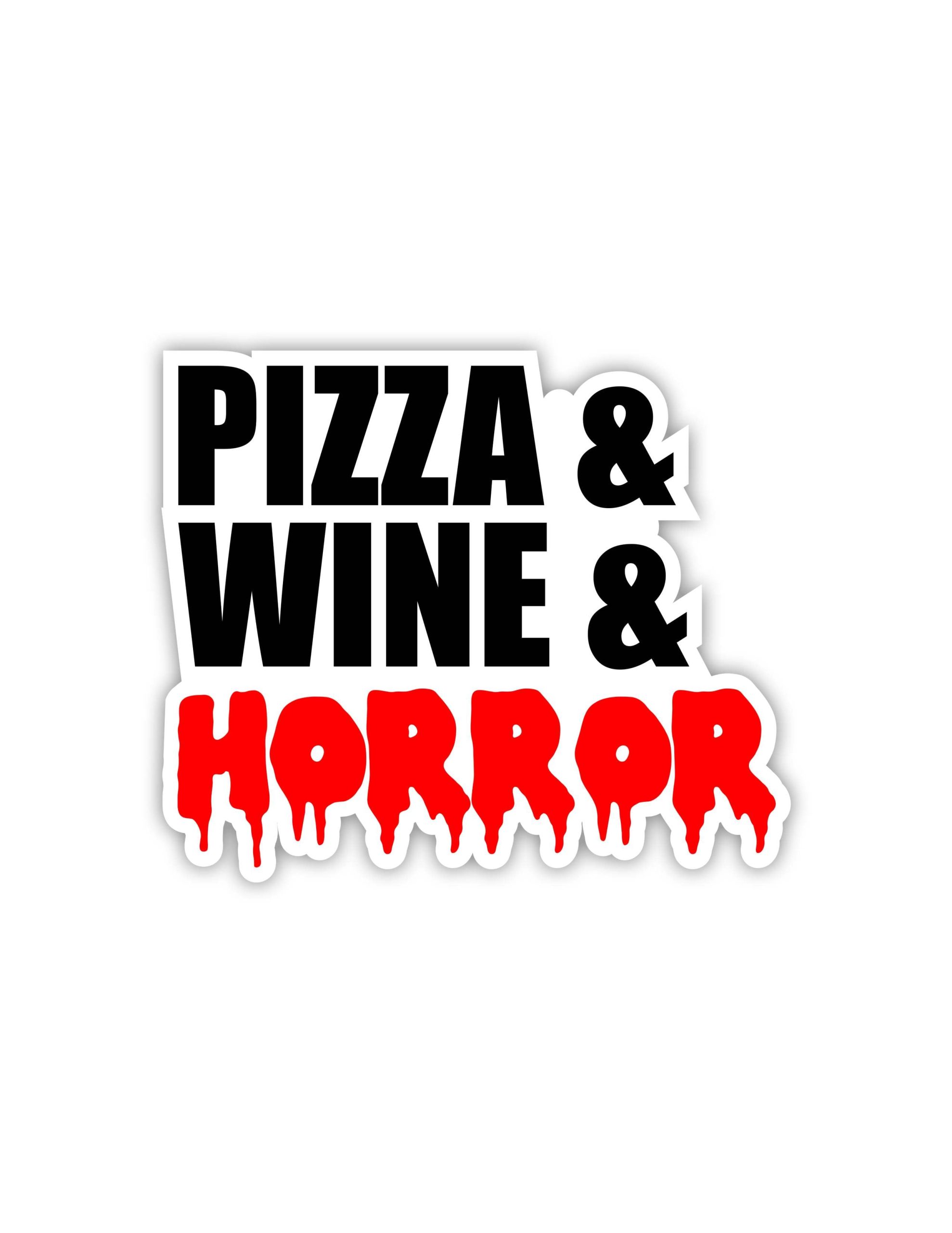 Pizza And Wine And Horror Full Color Vinyl Decal