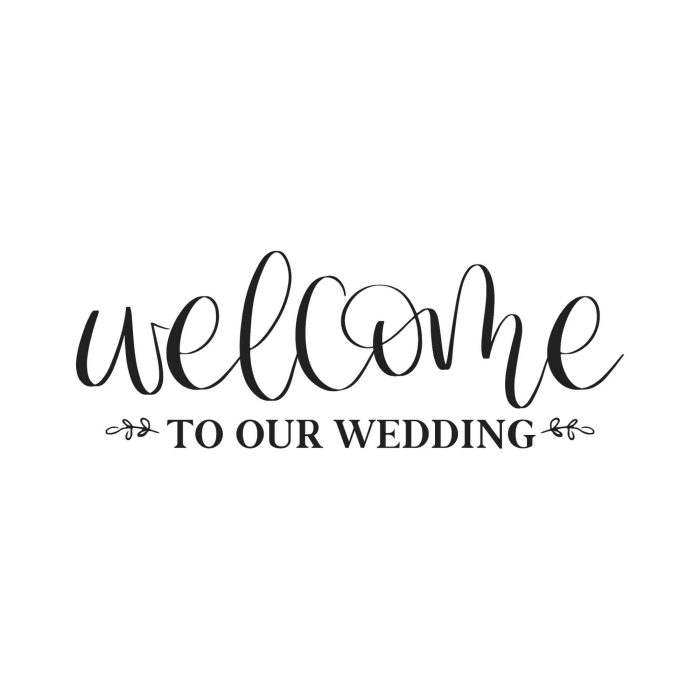 Welcome to Our Wedding - Vinyl Decal - Custom Size
