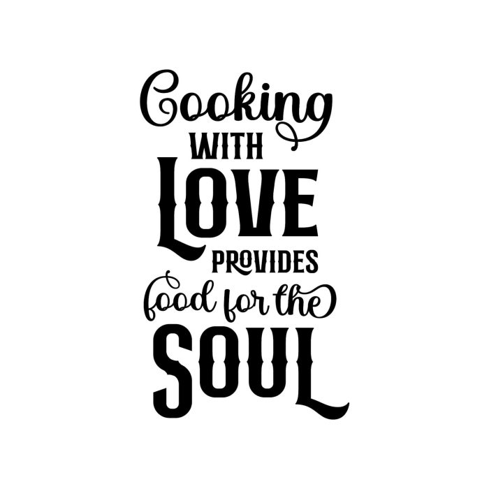 Cooking with Love Provides Food for the Soul - Vinyl Decal - Custom Size
