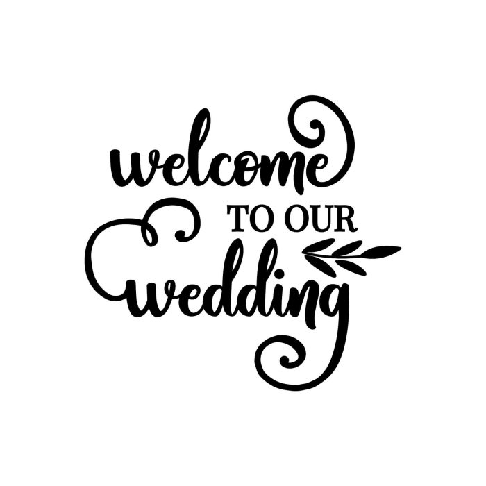 Welcome to our Wedding - Vinyl Decal - Custom Size