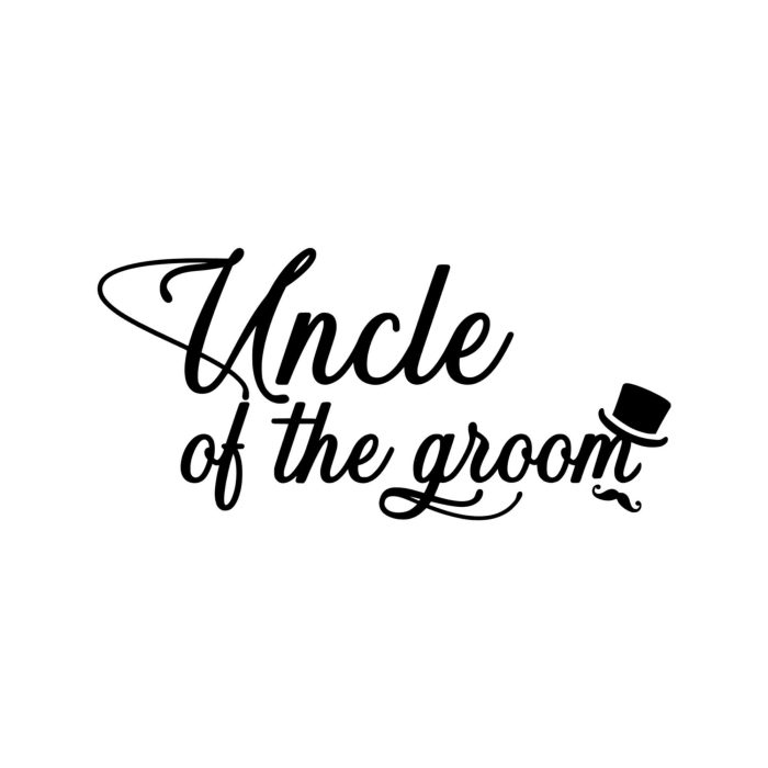 Uncle of the Groom - Vinyl Decal - Custom Size