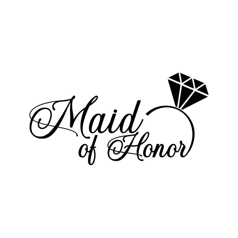 Maid of  Honor - Vinyl Decal - Custom Size