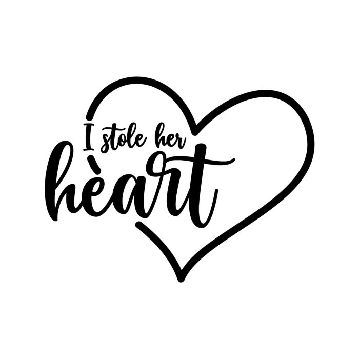 I Stole Her Heart - Vinyl Decal - Custom Size