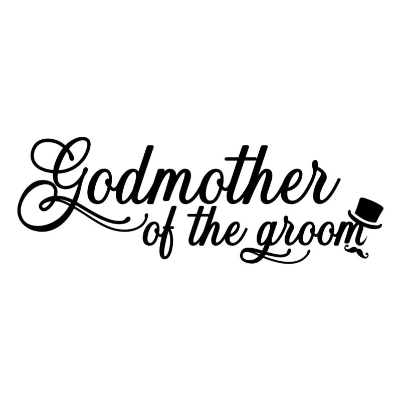 Godmother of the Groom - Vinyl Decal - Custom Size
