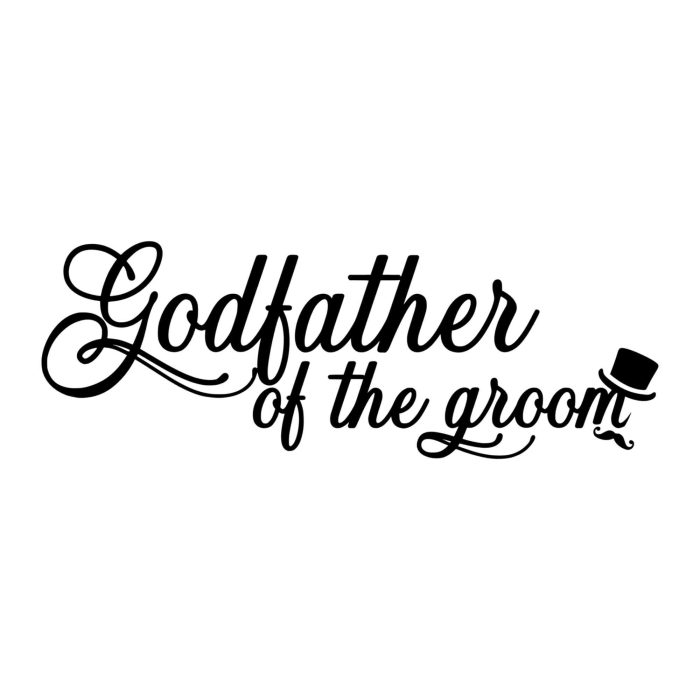 Godfather of the Groom - Vinyl Decal - Custom Size