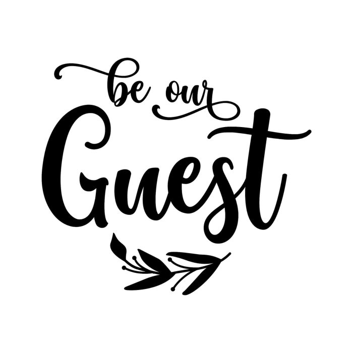 Be Our Guest - Vinyl Decal - Custom Size