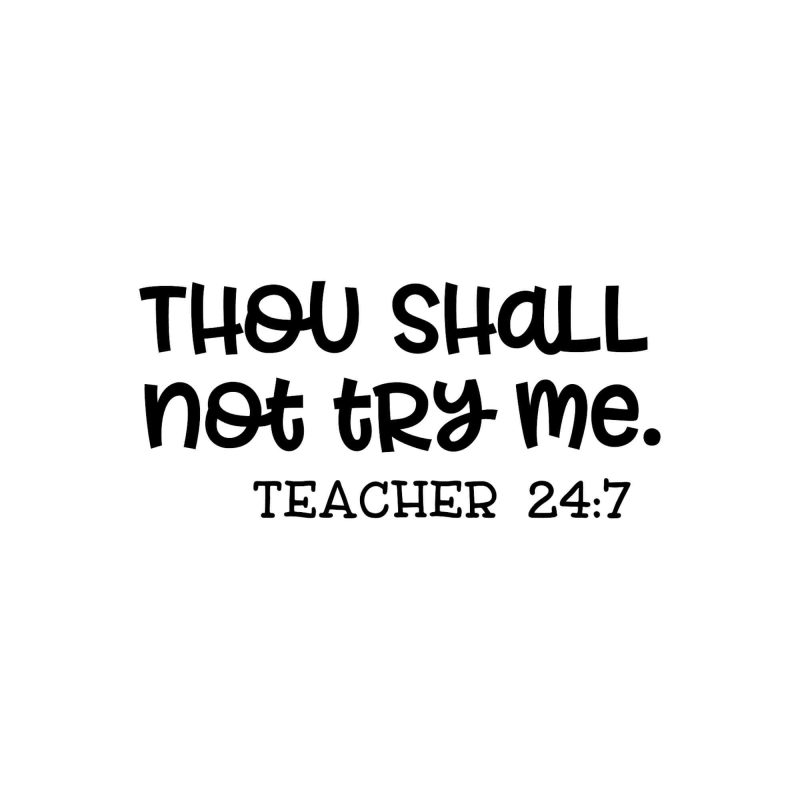 Thou Shall Not Try Me - Vinyl Decal - Custom Size