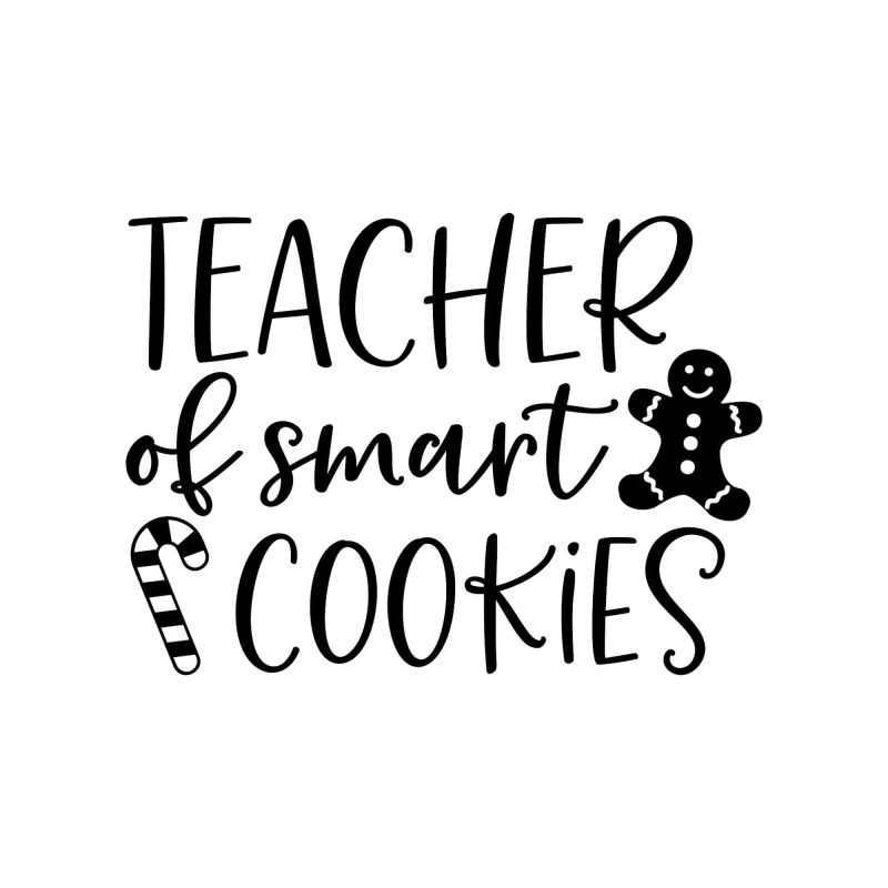 Teacher of Smart Cookies - Vinyl Decal - Custom Size