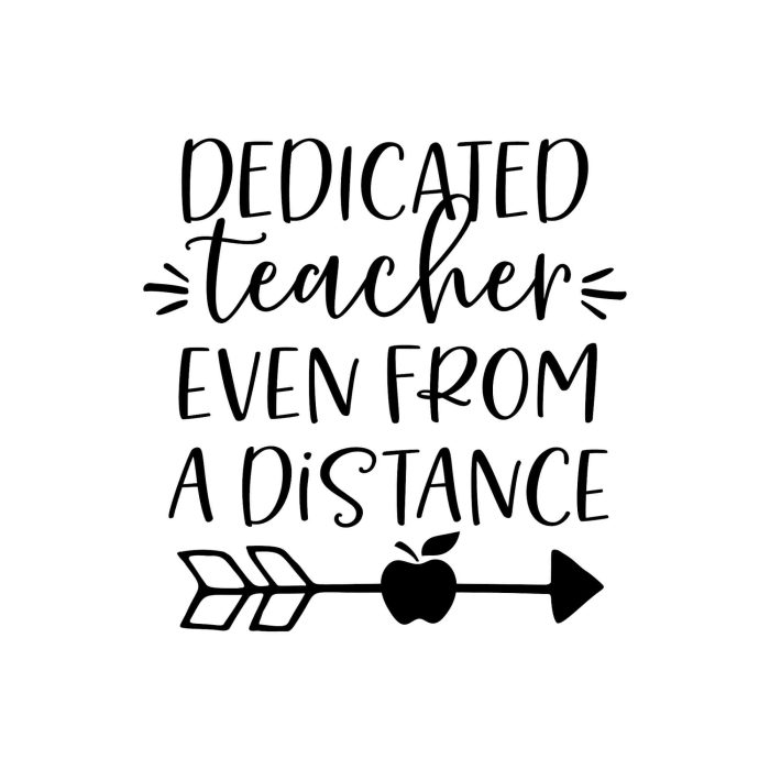Dedicated Teacher Even From a Distance - Vinyl Decal - Custom Size