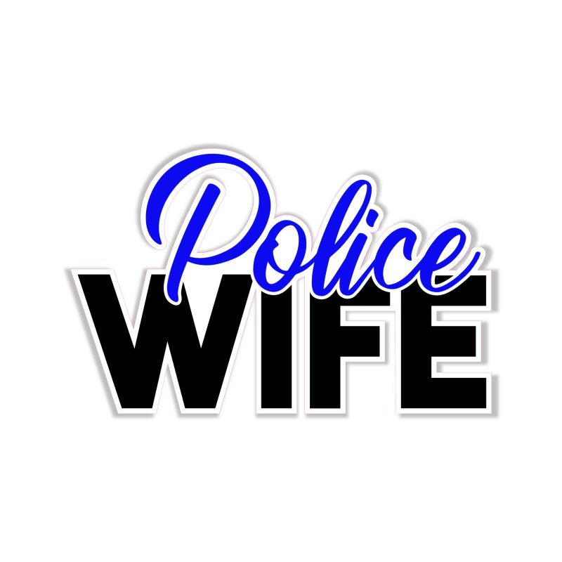 Police Wife - Full Color Vinyl Decal - Custom Size