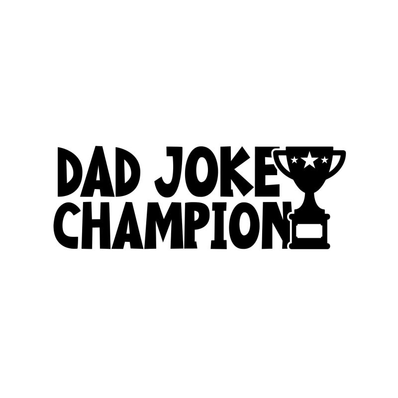 Dad Joke Champion Vinyl Decal - Custom Size