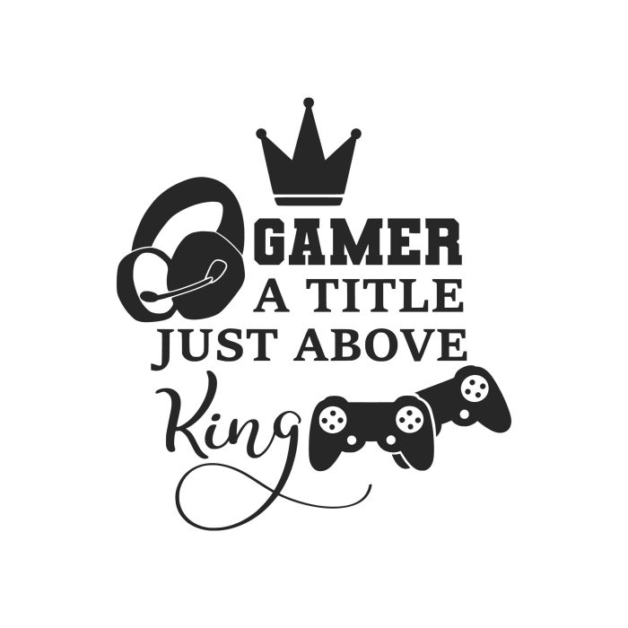 Gamer: A Title Just Above King Vinyl Decal - Custom Size