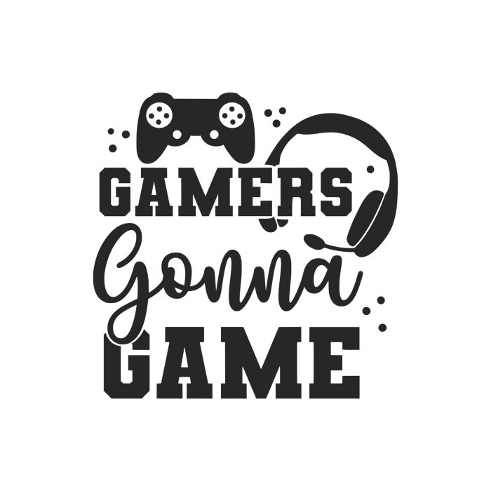 Gamers Gonna Game Vinyl Decal - Custom Size