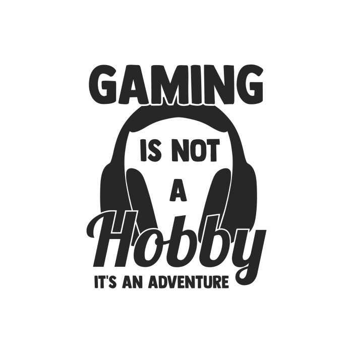 Gaming is Not a Hobby Vinyl Decal - Custom Size