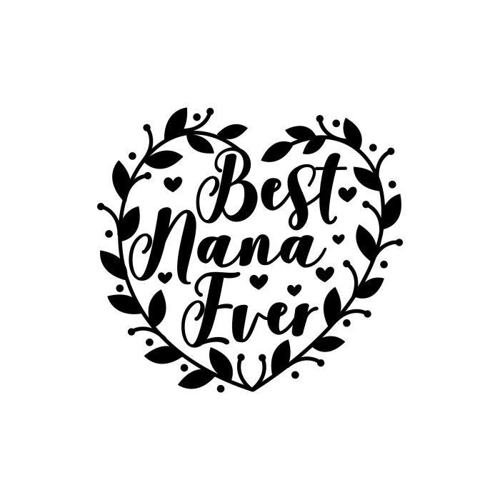Best Nana Ever Vinyl Decal - Custom Size