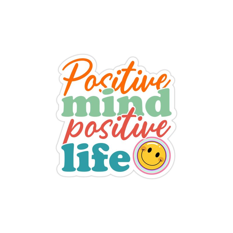 Positive Mind Positive Life Full Color Vinyl Decal - Custom Size