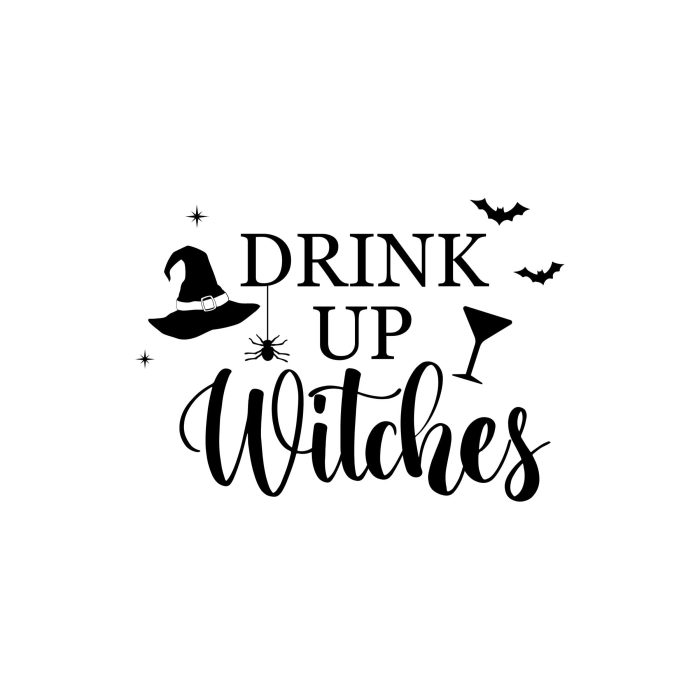 Drink Up Witches - Vinyl Decal - Custom Size