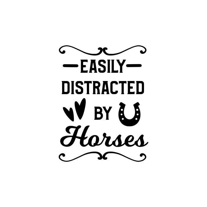 Easily Distracted by Horses - Vinyl Decal - Custom Size