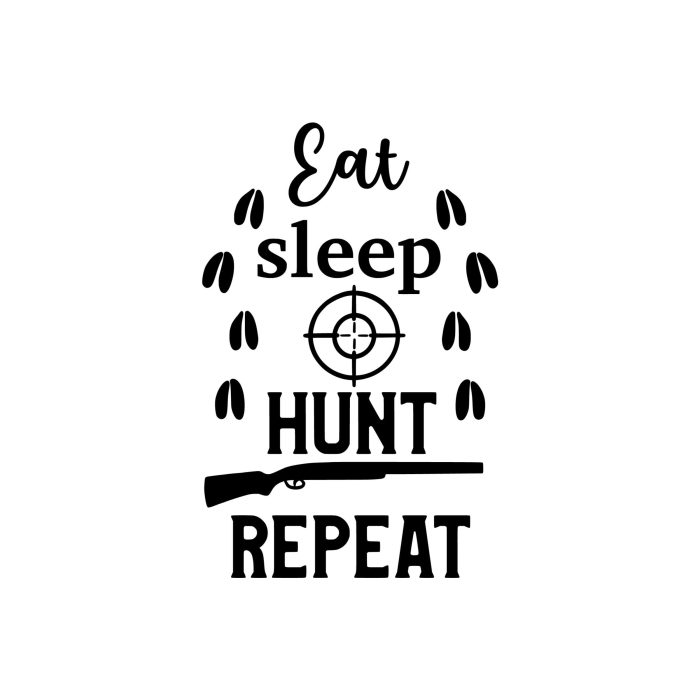 Eat Sleep Hunt Repeat - Vinyl Decal - Custom Size