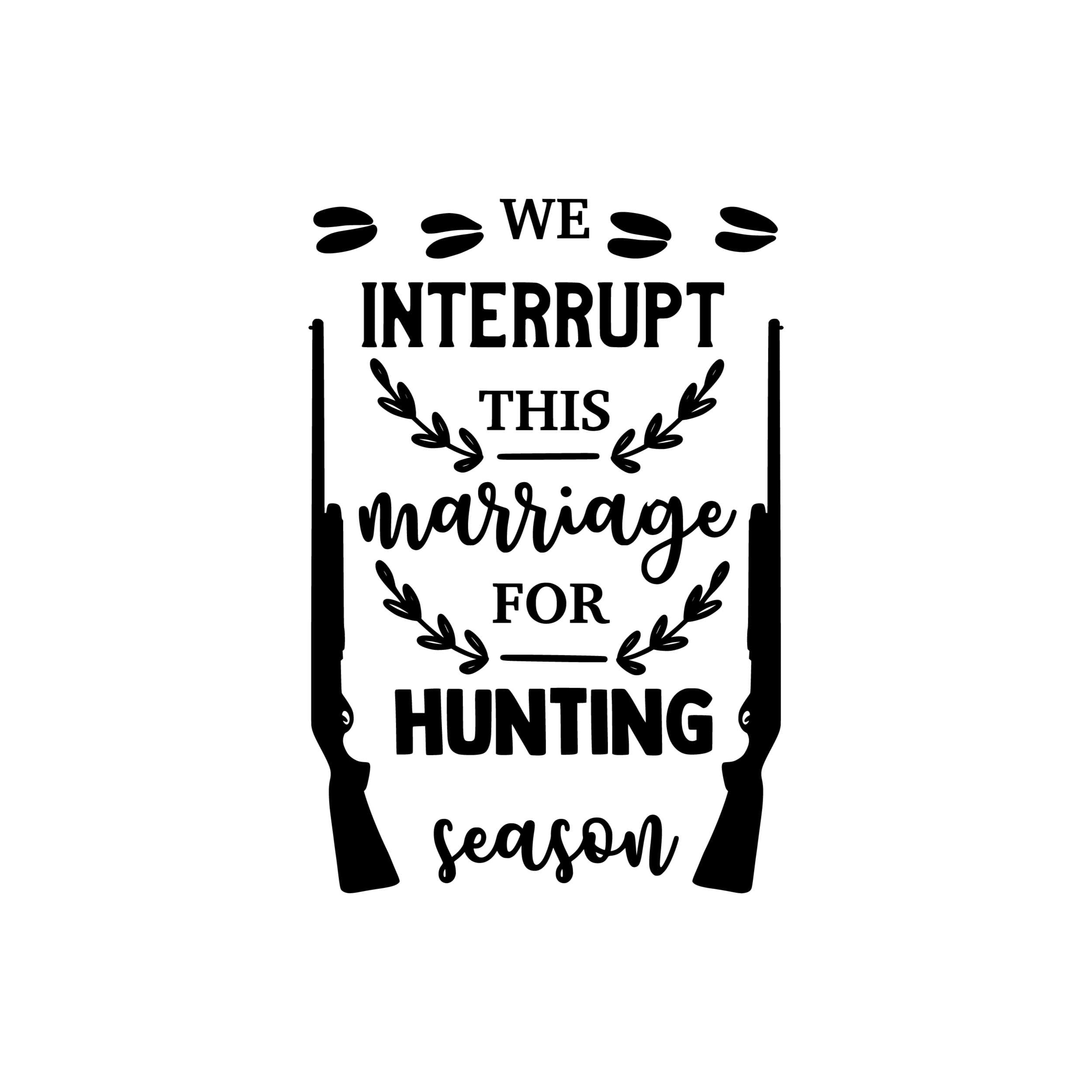 Hunting Season Vinyl Decal - Custom Size