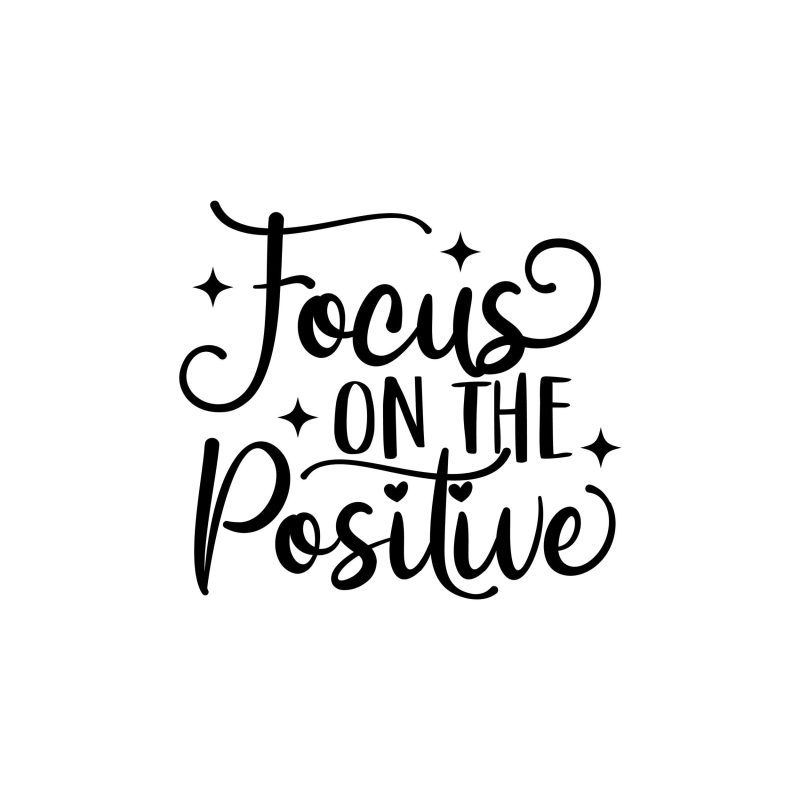 Focus on the Positive Vinyl Decal - Custom Size