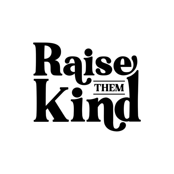 Raise Them Kind Full Color Vinyl Decal - Custom Size