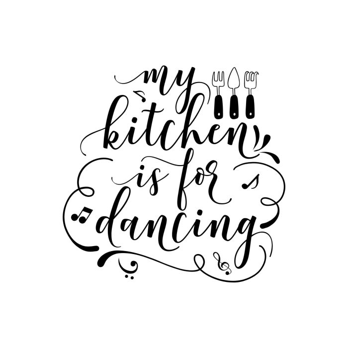 My Kitchen Is For Dancing - Vinyl Decal - Custom Size