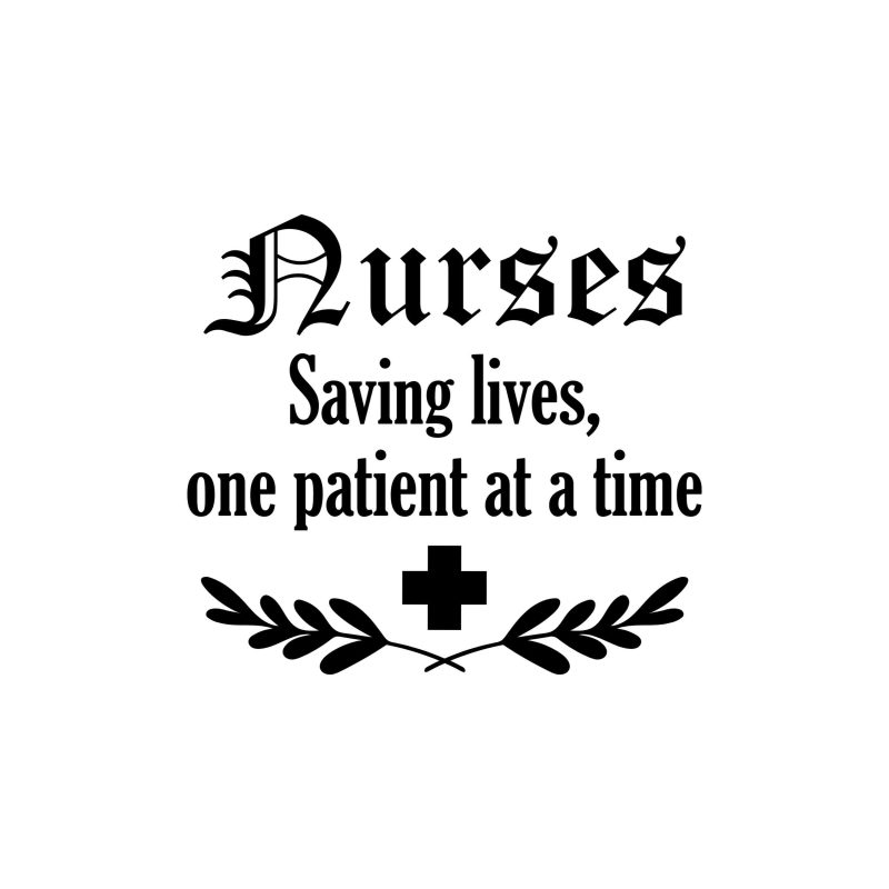 Nurses Saving Lives One Patient At A Time - Vinyl Decal - Custom Size