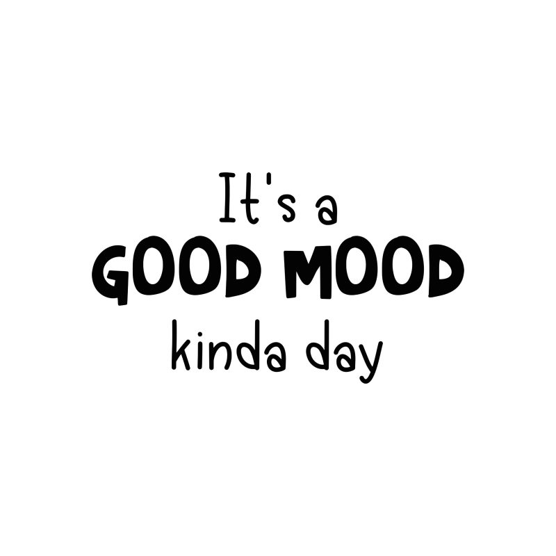 Good Mood - Vinyl Decal - Custom Size