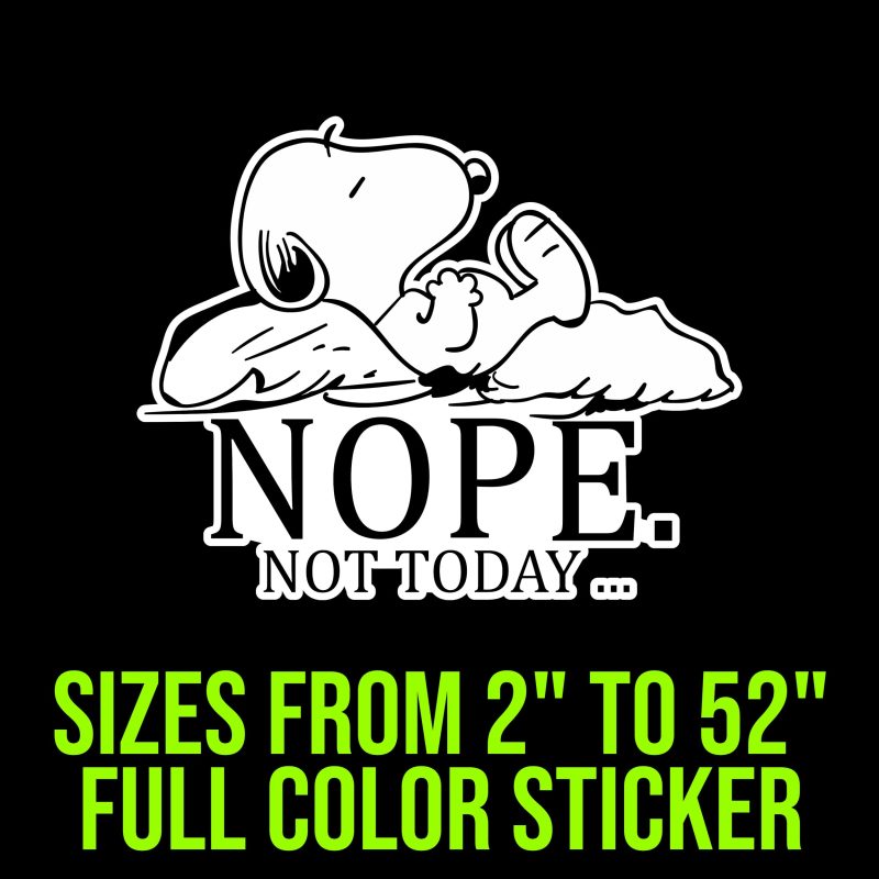 Snoopy - Nope not today Full Color Vinyl Decal