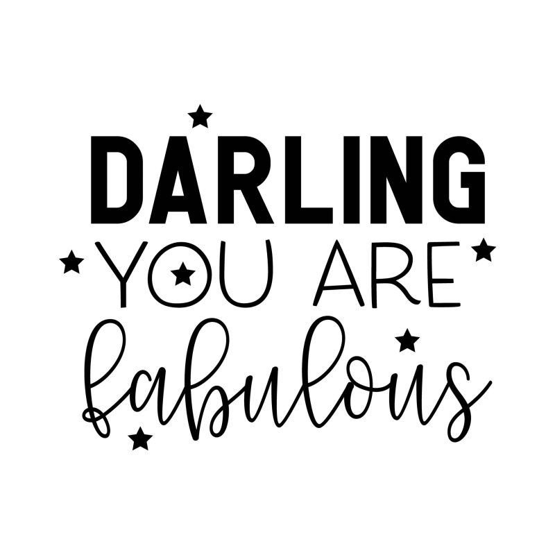 Darling You Are Fabulous Vinyl Decal - Custom Size