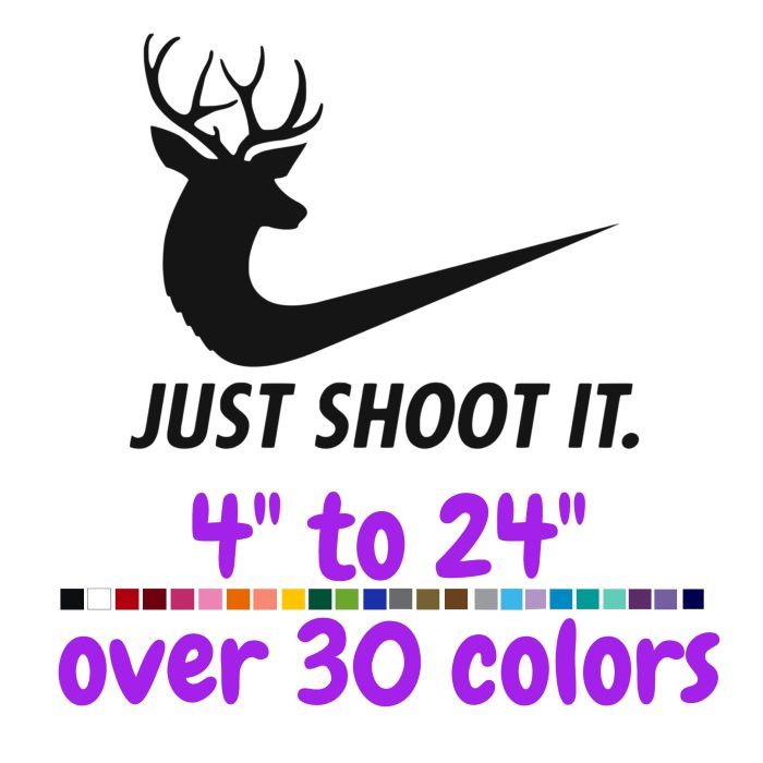 Just Shoot It Vinyl Decal - Custom Size