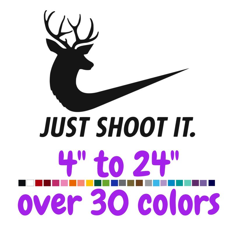 Just Shoot It Vinyl Decal - Custom Size