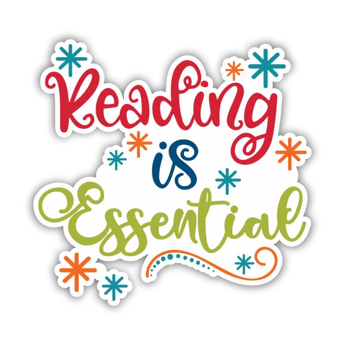 Reading is Essential Full Color Vinyl Sticker - Custom Size