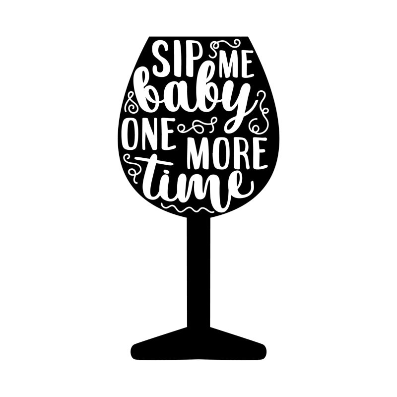 Sip Me Baby One More Time - Vinyl Decal - Custom Size