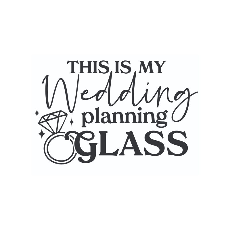 This Is My Wedding Planning Glass - Vinyl Decal - Custom Size