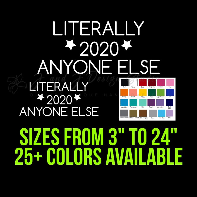Anyone Else 2020 Vinyl Decal - Custom Size