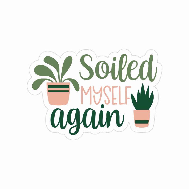 Soiled Myself Again Full Color Vinyl Decal - Custom Size