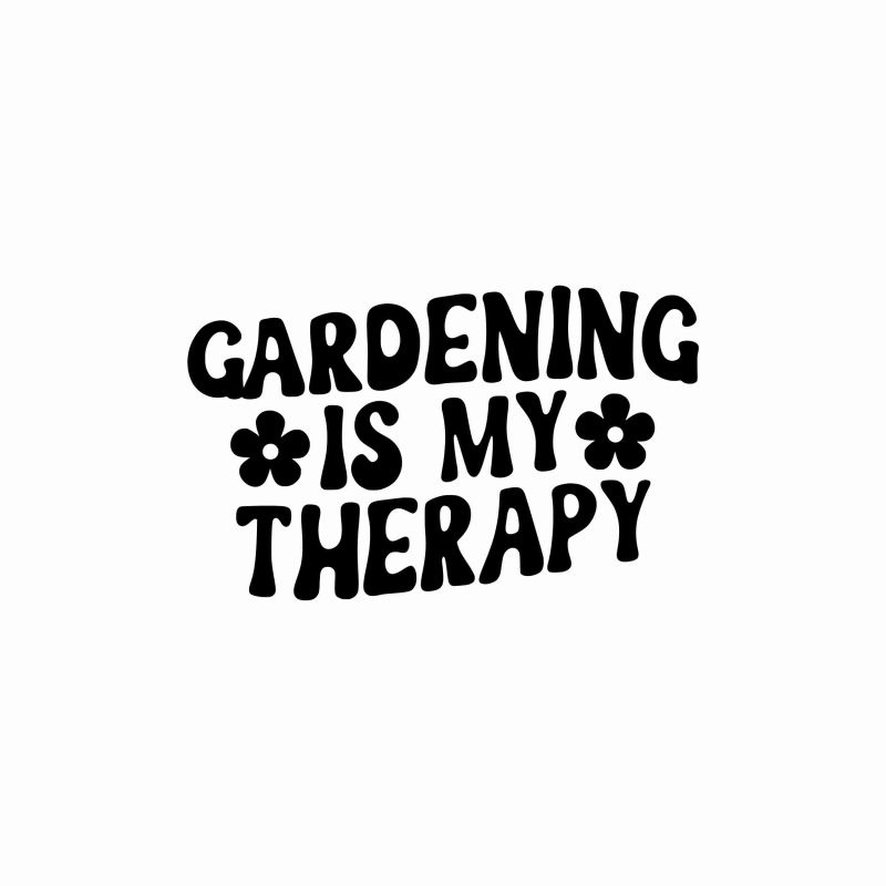 Gardening Is My Therapy - Vinyl Decal