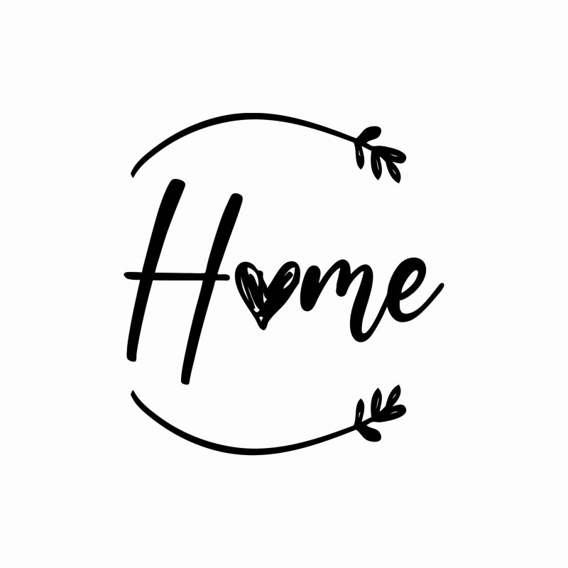 Home - Vinyl Decal- Custom Size