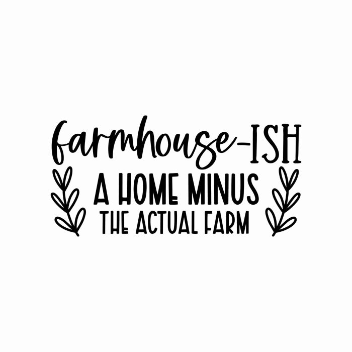 Farmhouse Minus the Farm Vinyl Decal - Custom Size