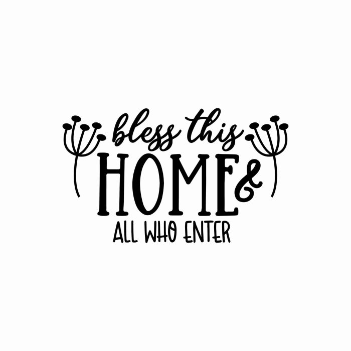 Bless This Home And All Who Enter - Vinyl Decal- Custom Size