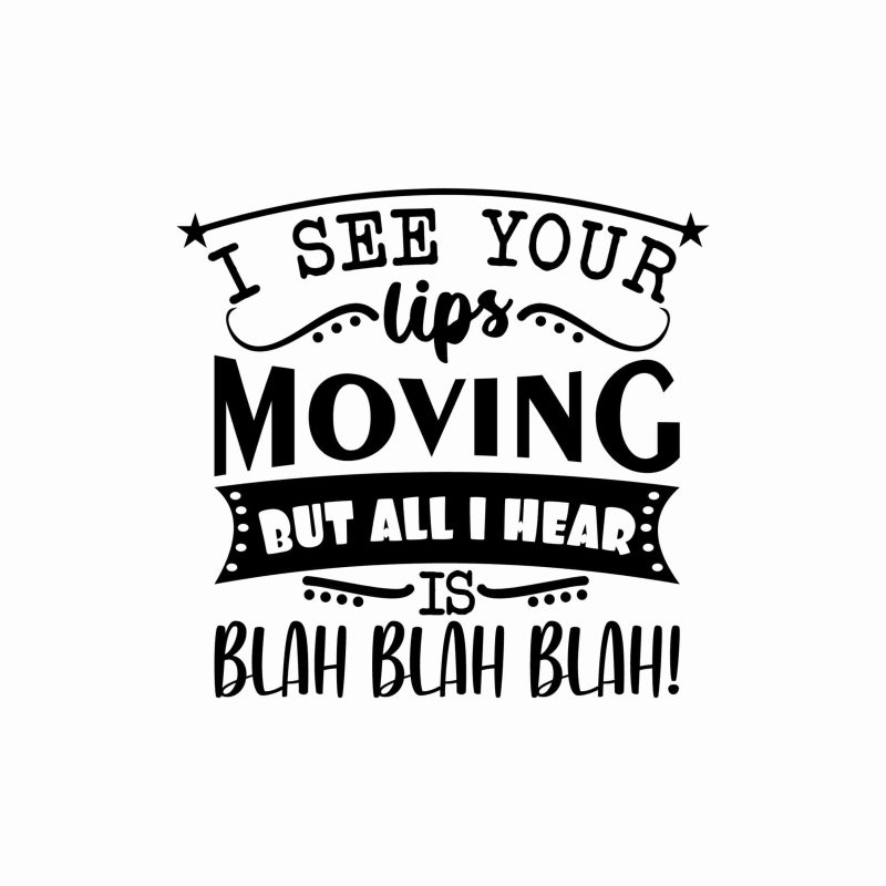 I See Your Lips Moving Vinyl Decal - Custom Size