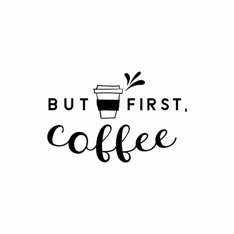 But First, Coffee - Vinyl Decal- Custom Size