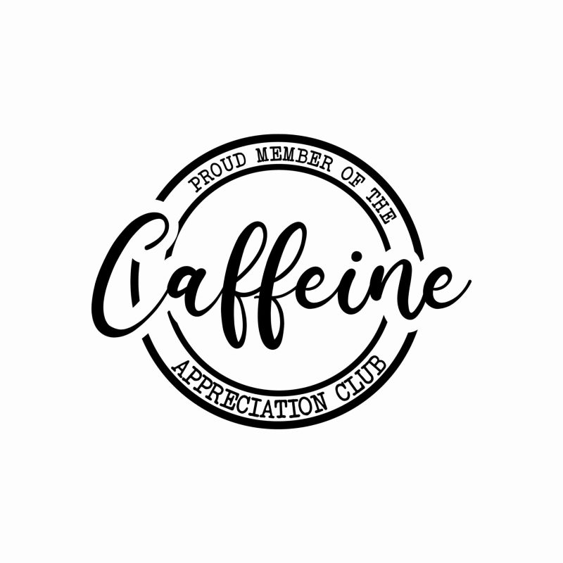 Caffeine Appreciation Club - Vinyl Decal - Custom Size