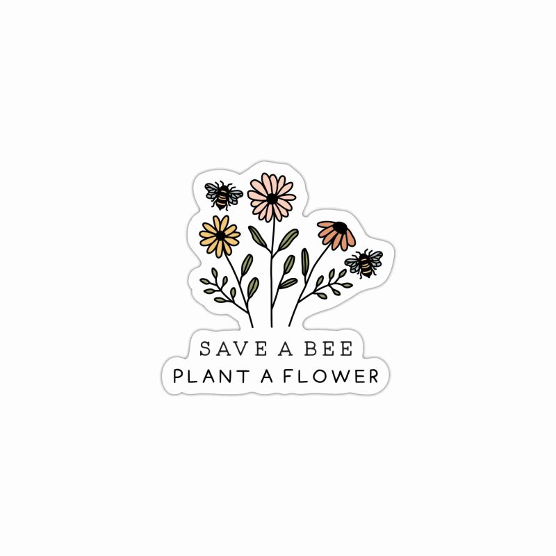 Save a Bee Plant A Flower Full Color Vinyl Decal - Custom Size