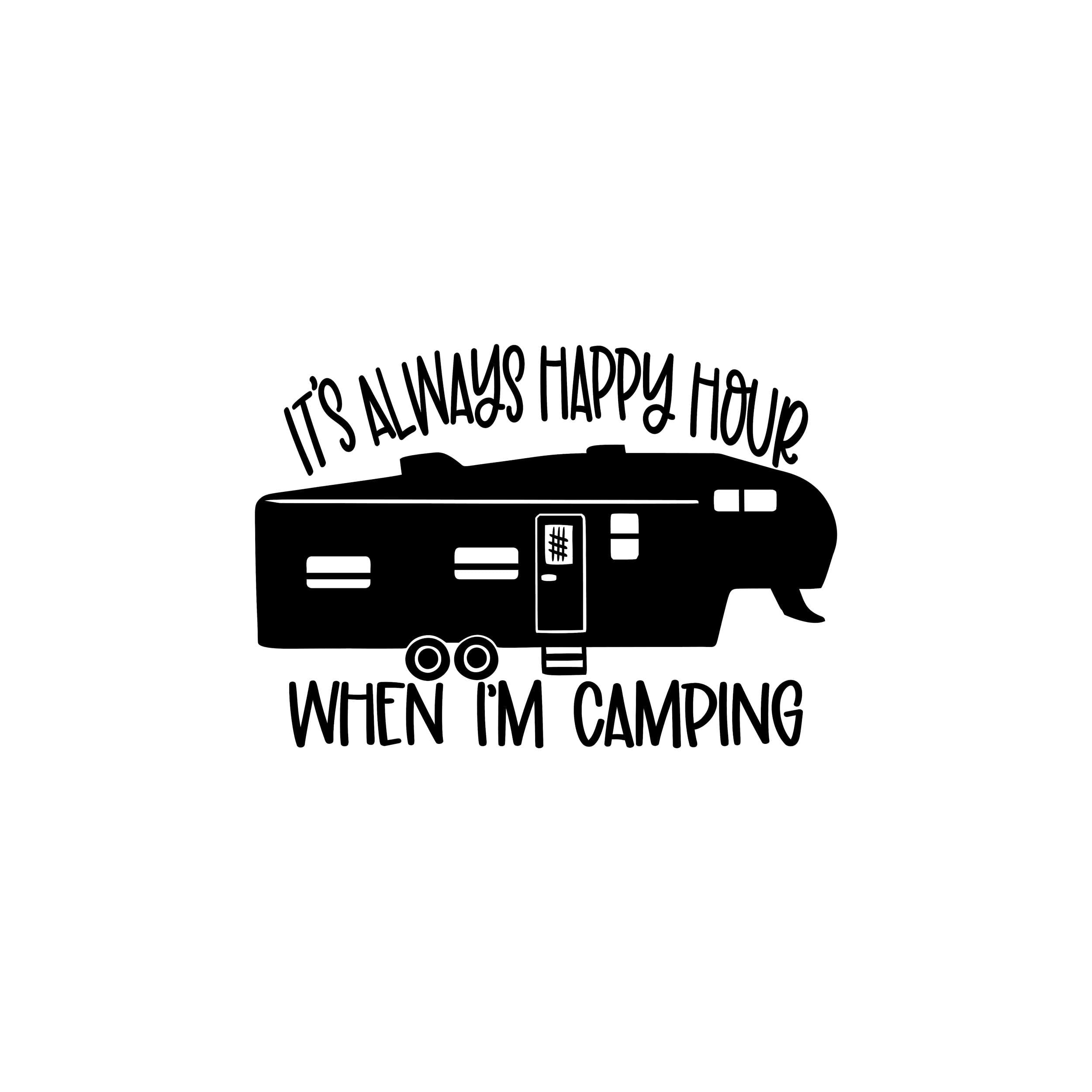 Camping Happy Hour Vinyl Decal - Custom Size